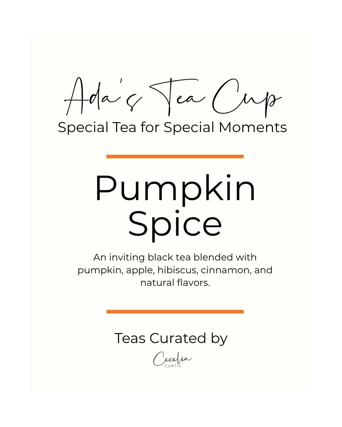 Ada's Tea Cup Pumpkin Spice tea package with white label, black lettering, thin black inner border, and orange accent lines.