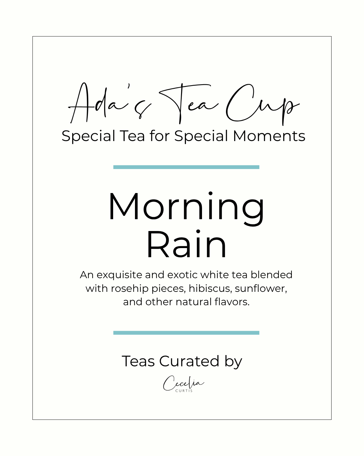 Ada's Tea Cup Morning Rain white tea package label with a black border, black typography, and soft aqua horizontal accent lines.